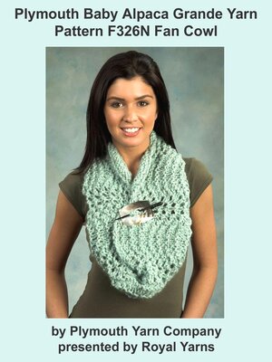 cover image of Plymouth Baby Alpaca Grande Yarn Knitting Pattern F326N Fan Cowl
